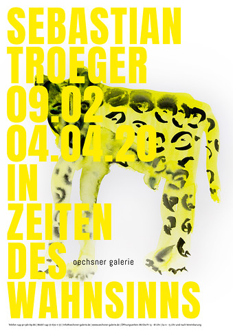 In Zeiten des Wahnsinns Eine Ausstellung von Sebastian Tröger in der Oechsner Galerie